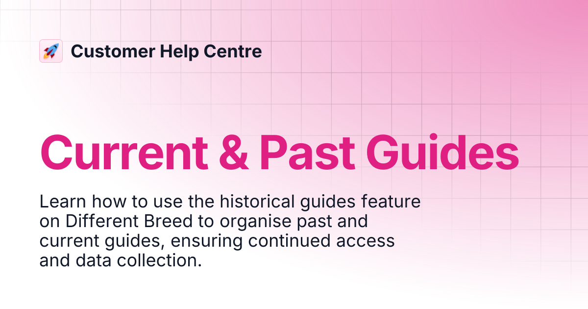 Current & Past Guides | Customer Help Centre